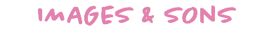 IMAGES & SOnS